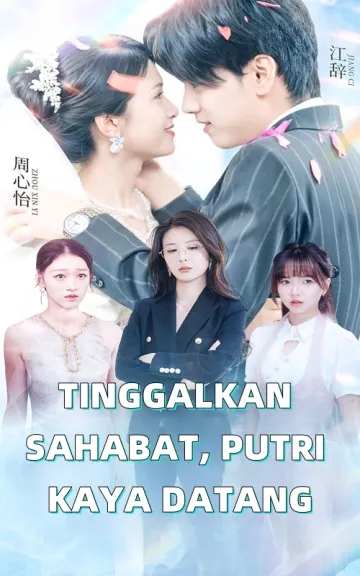 TINGGALKAN SAHABAT, PUTRI KAYA DATANG
